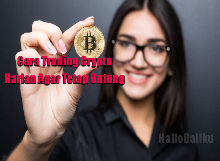 Cara Trading Crypto Harian Agar Tetap Untung
