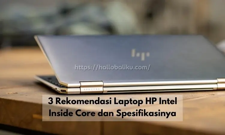 3 Rekomendasi Laptop HP Intel Inside Core | HalloBaliku