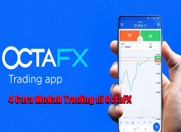 4 Cara Mudah Trading di OctaFX