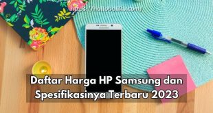 Daftar Harga HP Samsung dan Spesifikasinya